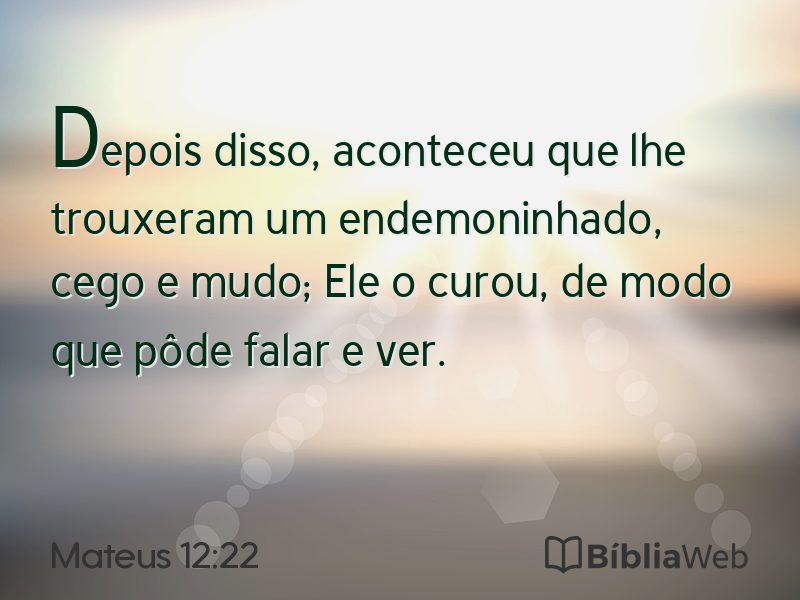 Mateus 12:22 em imagem para compartilhar