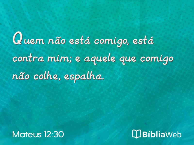 Mateus 12:30 em imagem para compartilhar