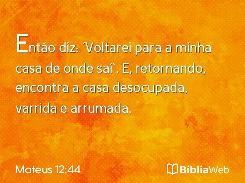 Mateus 12:44 em imagem para compartilhar