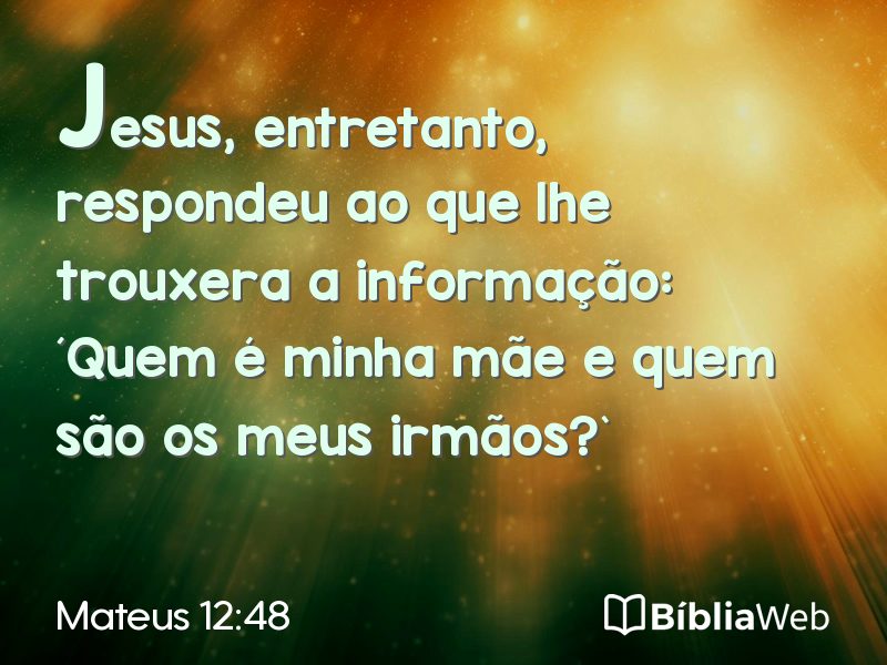 Mateus 12:48 em imagem para compartilhar