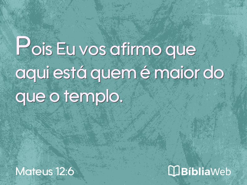 Mateus 12:6 em imagem para compartilhar