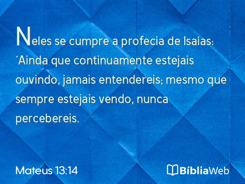 Mateus 13:14 em imagem para compartilhar