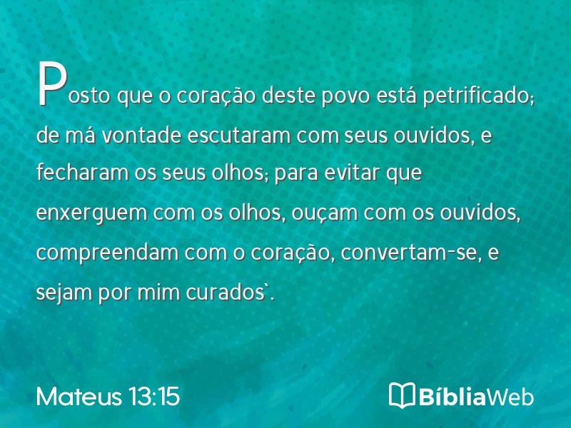 Mateus 13:15 em imagem para compartilhar