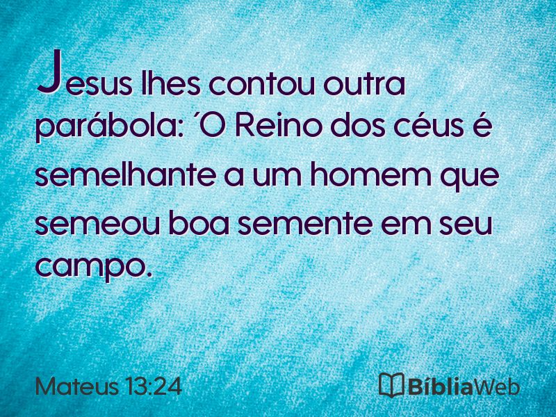 Mateus 13:24 em imagem para compartilhar