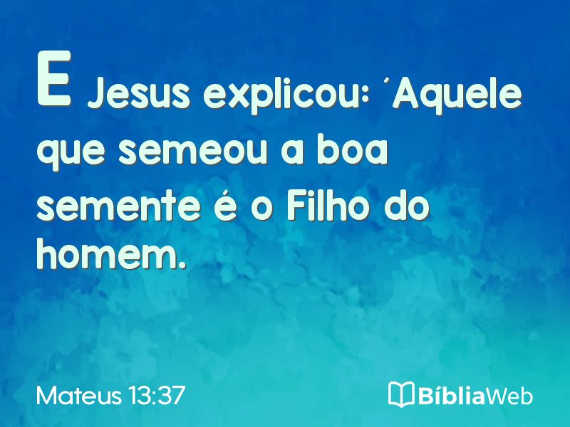 Mateus 13:37 em imagem para compartilhar