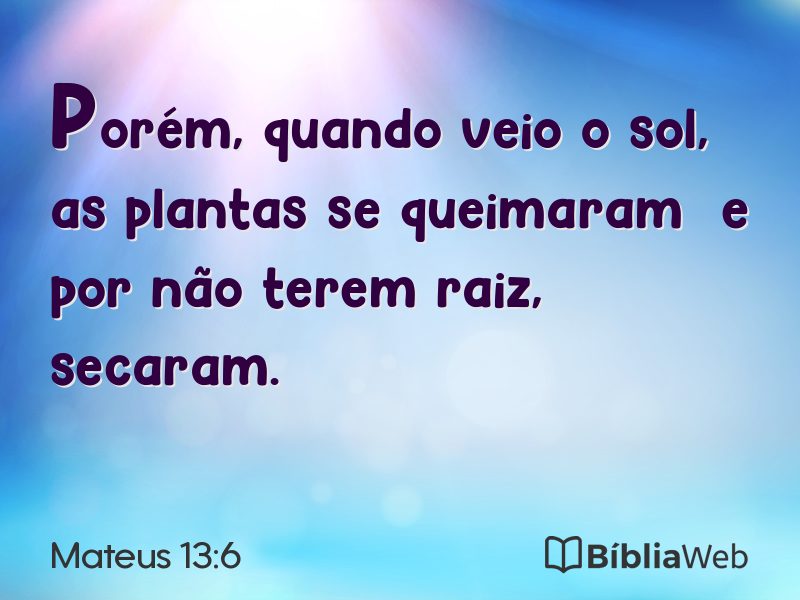 Mateus 13:6 em imagem para compartilhar