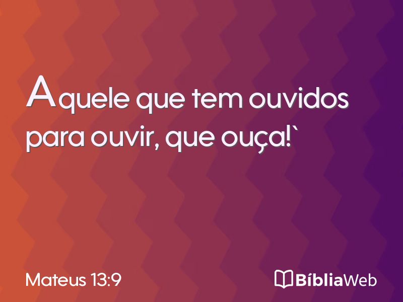 Mateus 13:9 em imagem para compartilhar
