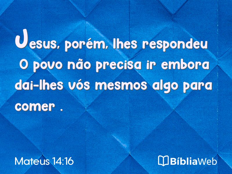 Mateus 14:16 em imagem para compartilhar