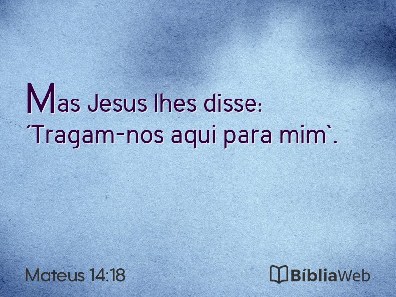 Mateus 14:18 em imagem para compartilhar