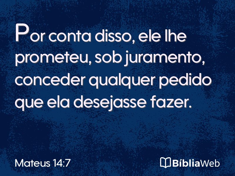 Mateus 14:7 em imagem para compartilhar