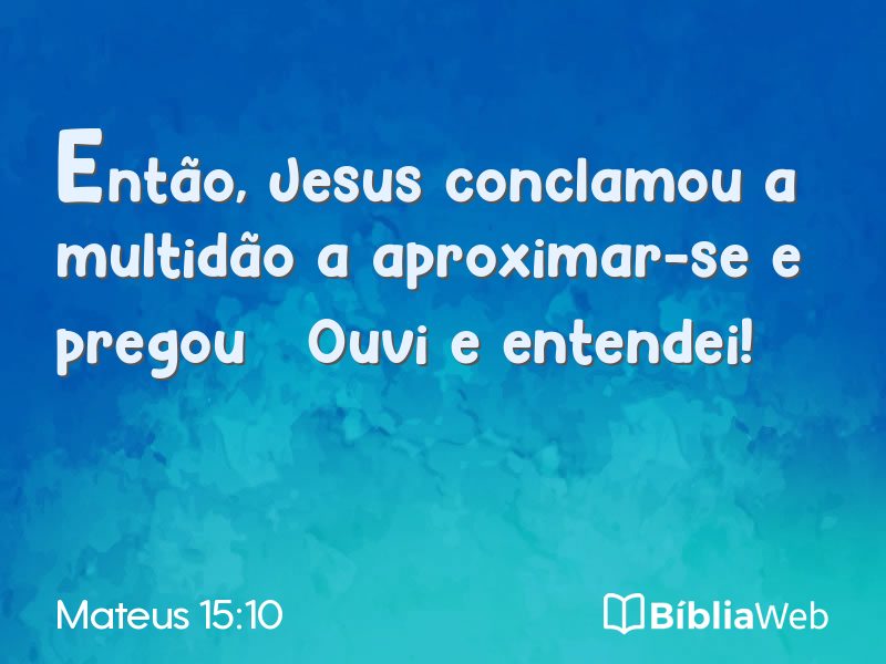 Mateus 15:10 em imagem para compartilhar