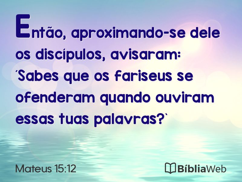 Mateus 15:12 em imagem para compartilhar