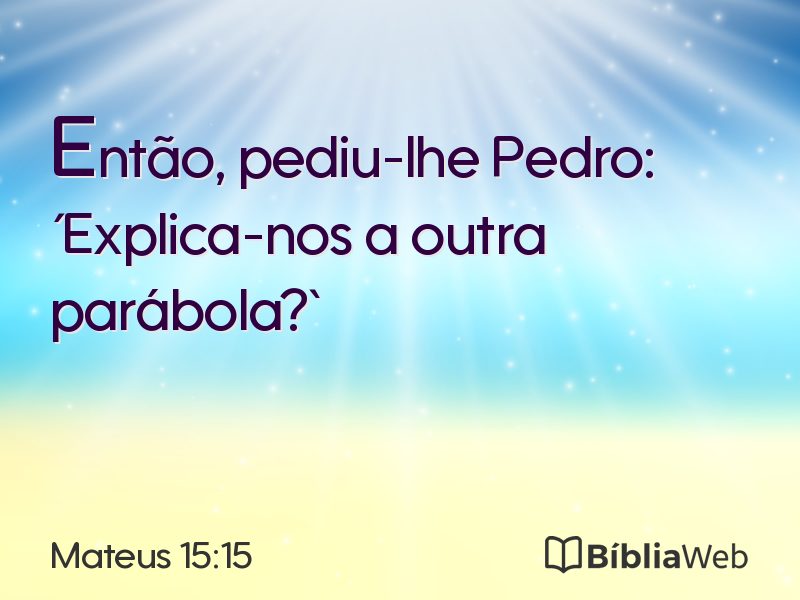 Mateus 15:15 em imagem para compartilhar