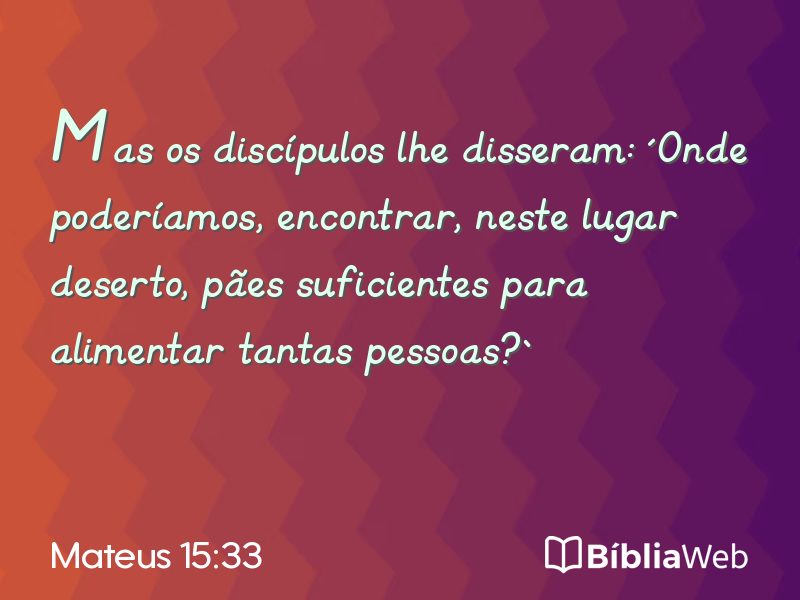 Mateus 15:33 em imagem para compartilhar