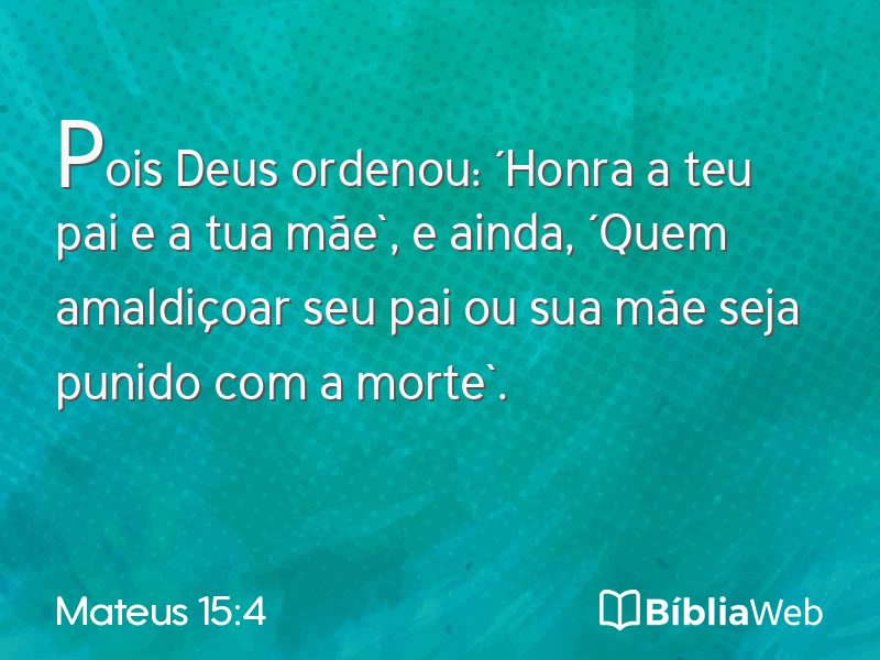 Mateus 15:4 em imagem para compartilhar