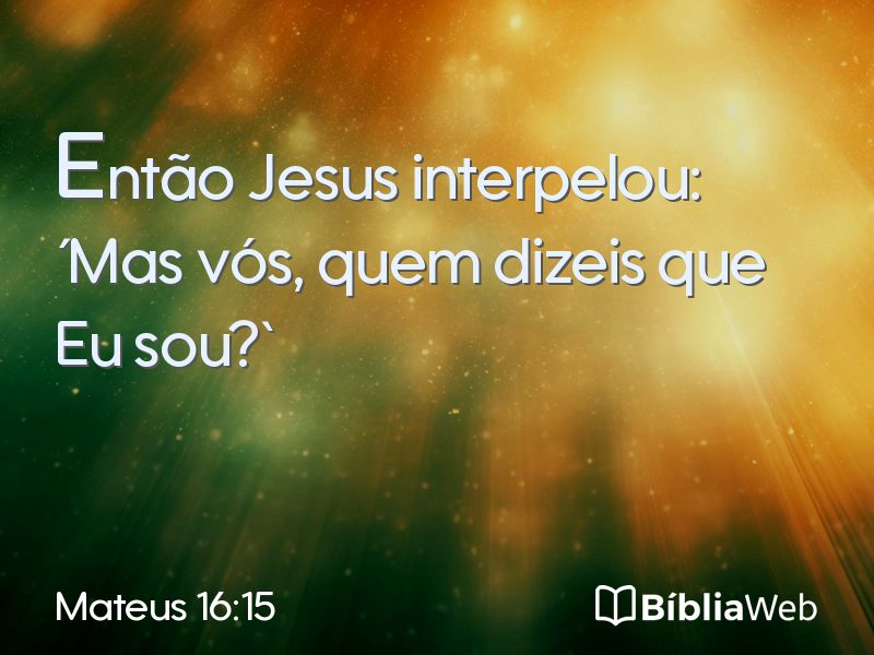 Mateus 16:15 em imagem para compartilhar