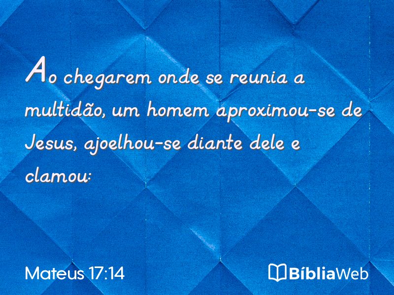 Mateus 17:14 em imagem para compartilhar