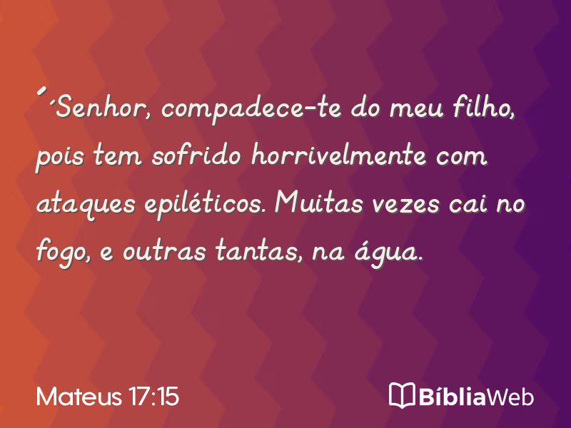 Mateus 17:15 em imagem para compartilhar