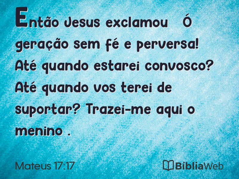Mateus 17:17 em imagem para compartilhar