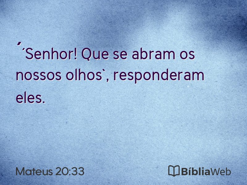 Mateus 20:33 em imagem para compartilhar