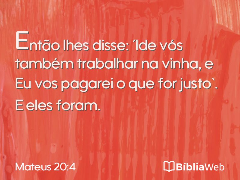 Mateus 20:4 em imagem para compartilhar