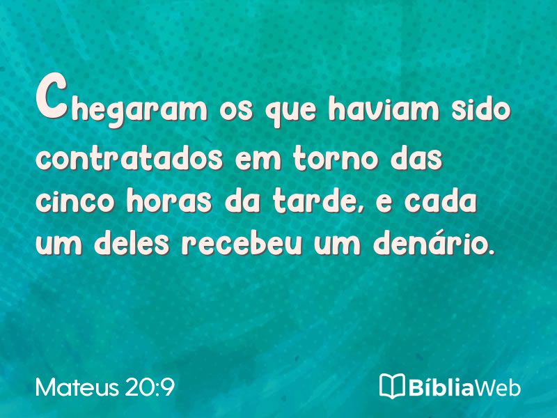 Mateus 20:9 em imagem para compartilhar
