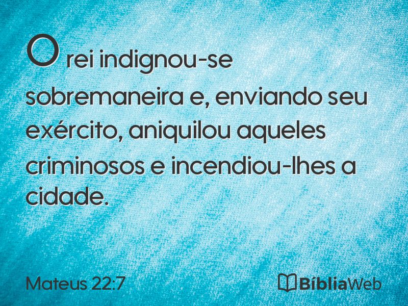 Mateus 22:7 em imagem para compartilhar