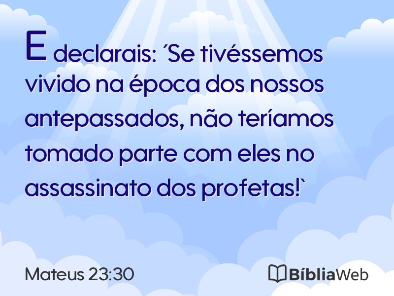 Mateus 23:30 em imagem para compartilhar