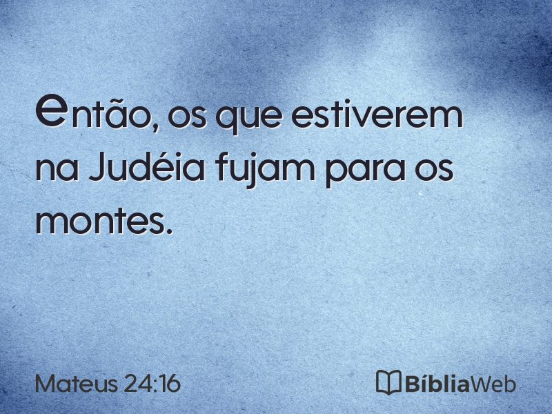 Mateus 24:16 em imagem para compartilhar