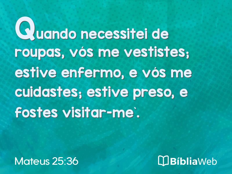 Mateus 25:36 em imagem para compartilhar
