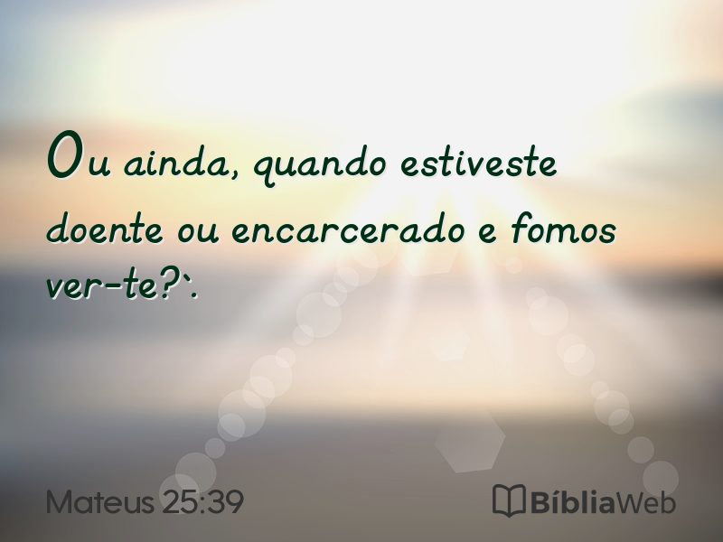 Mateus 25:39 em imagem para compartilhar