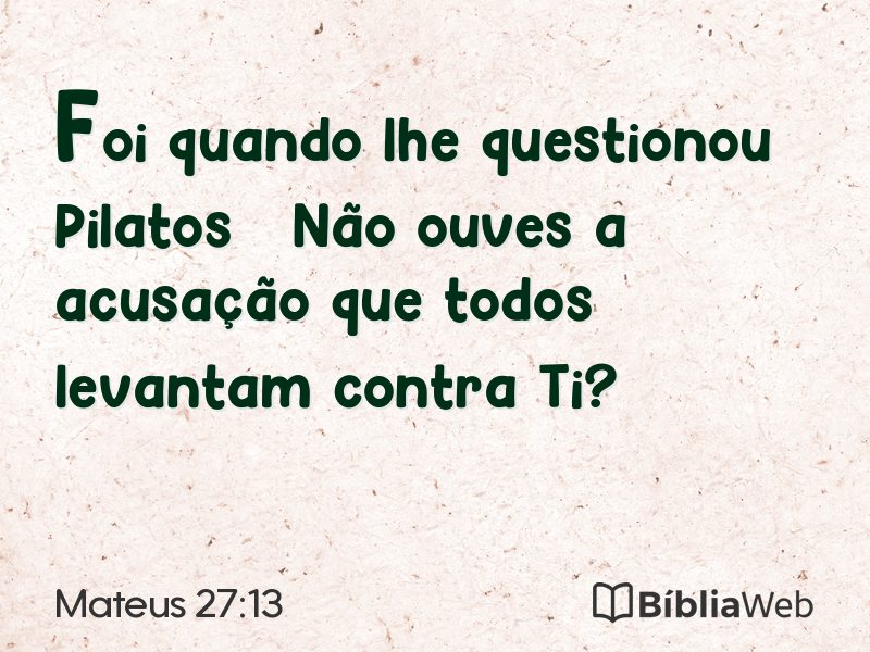 Mateus 27:13 em imagem para compartilhar