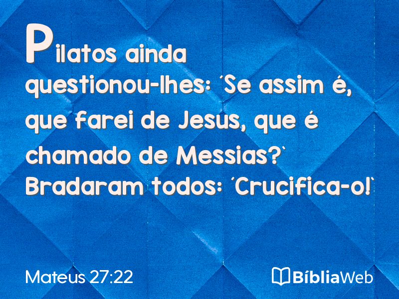 Mateus 27:22 em imagem para compartilhar