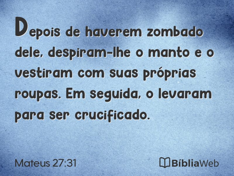 Mateus 27:31 em imagem para compartilhar