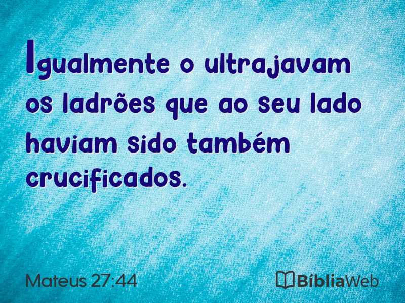 Mateus 27:44 em imagem para compartilhar