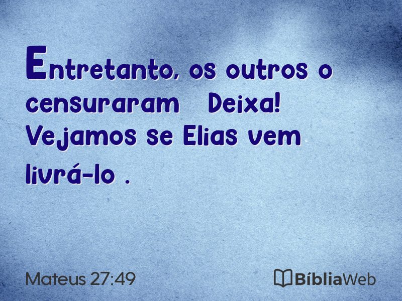 Mateus 27:49 em imagem para compartilhar