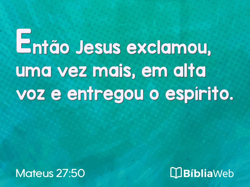 Mateus 27:50 em imagem para compartilhar