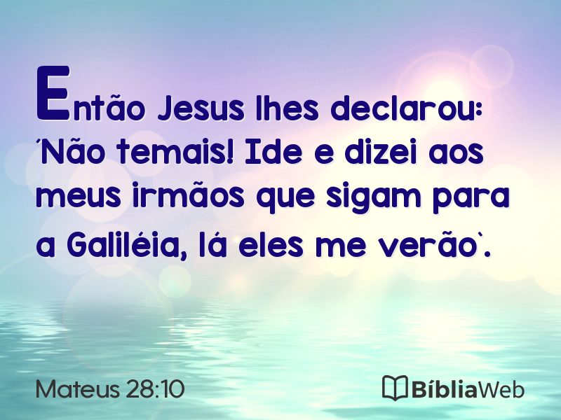 Mateus 28:10 em imagem para compartilhar