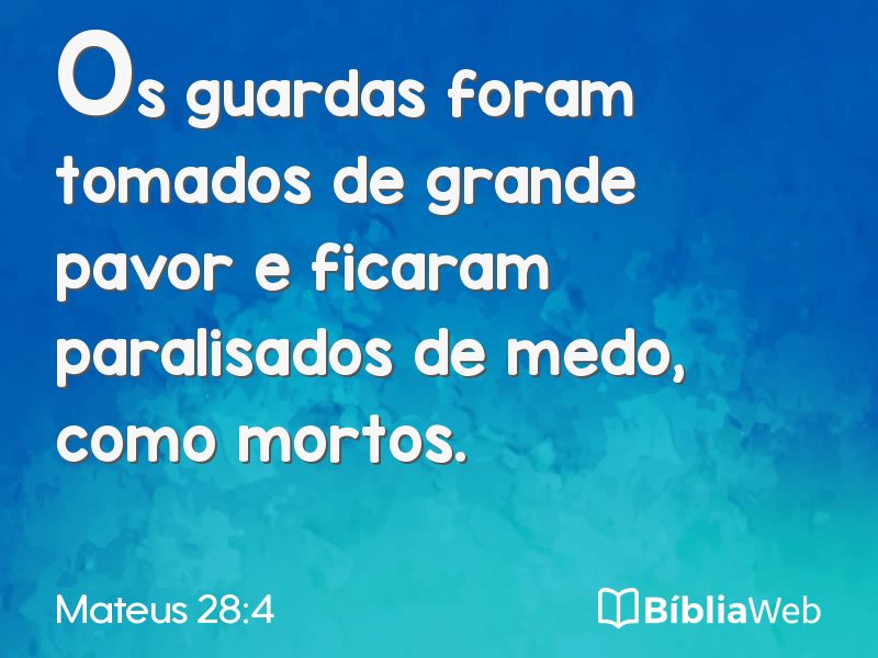 Mateus 28:4 em imagem para compartilhar