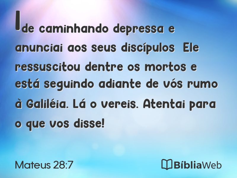 Mateus 28:7 em imagem para compartilhar