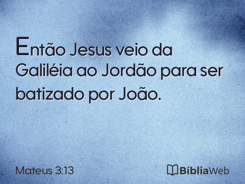 Mateus 3:13 em imagem para compartilhar