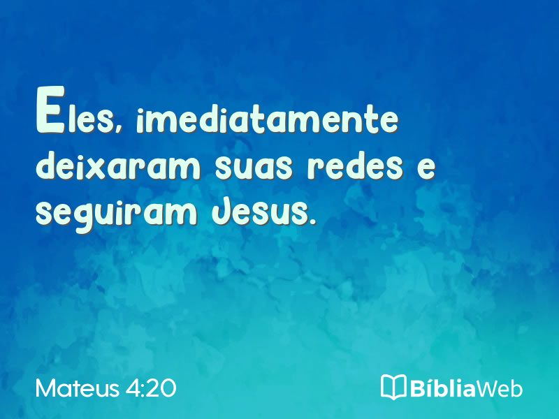 Mateus 4:20 em imagem para compartilhar