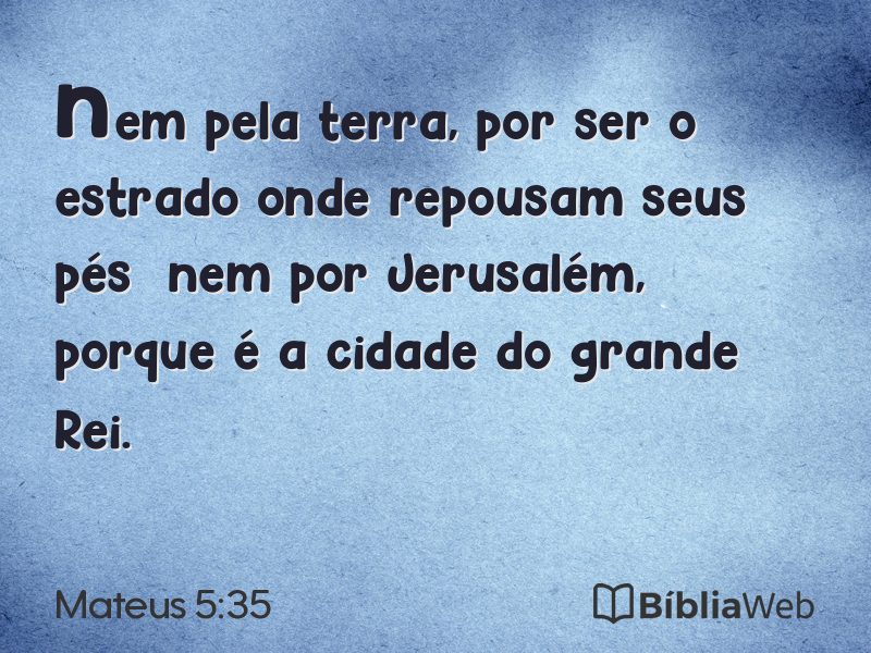Mateus 5:35 em imagem para compartilhar