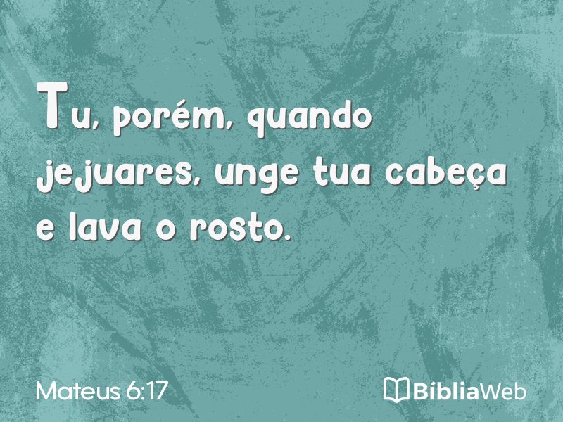 Mateus 6:17 em imagem para compartilhar
