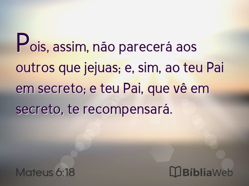 Mateus 6:18 em imagem para compartilhar