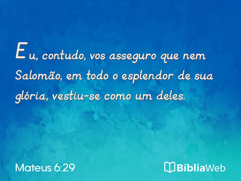 Mateus 6:29 em imagem para compartilhar