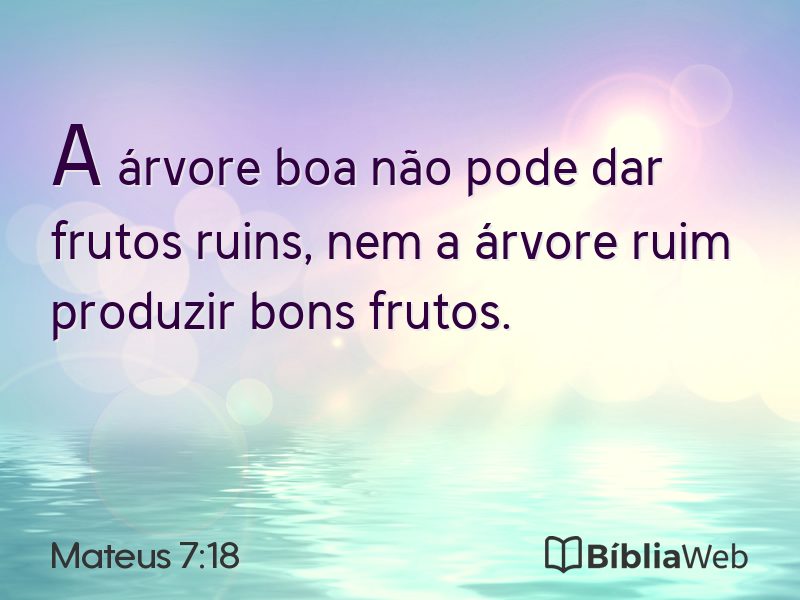 Mateus 7:18 em imagem para compartilhar
