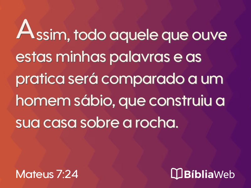Mateus 7:24 em imagem para compartilhar