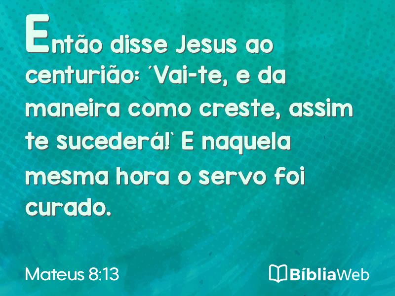 Mateus 8:13 em imagem para compartilhar