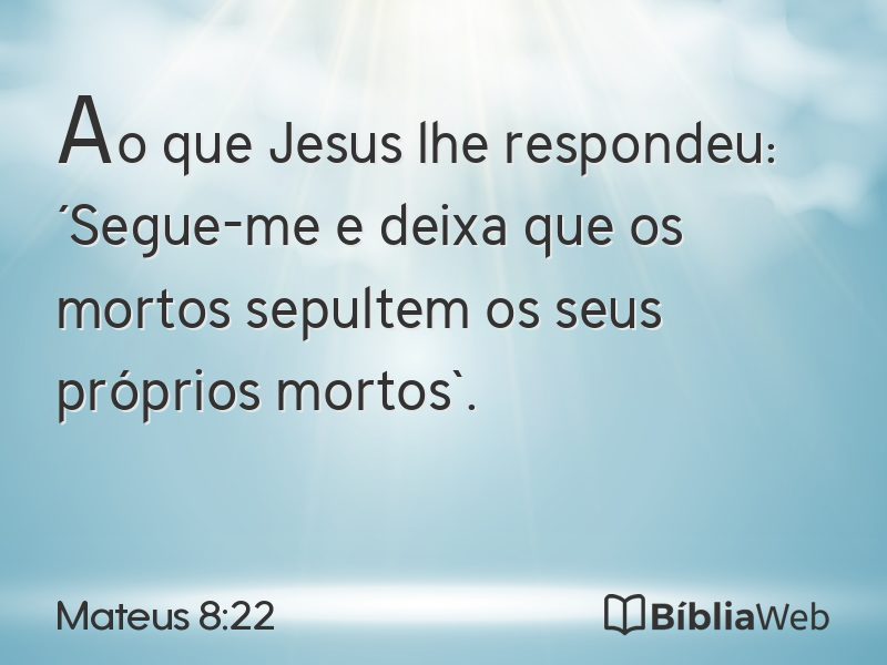 Mateus 8:22 em imagem para compartilhar